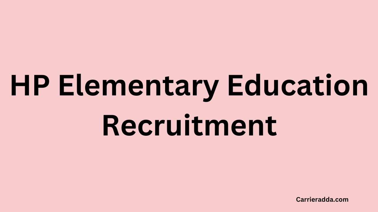 HP Elementary Education Recruitment