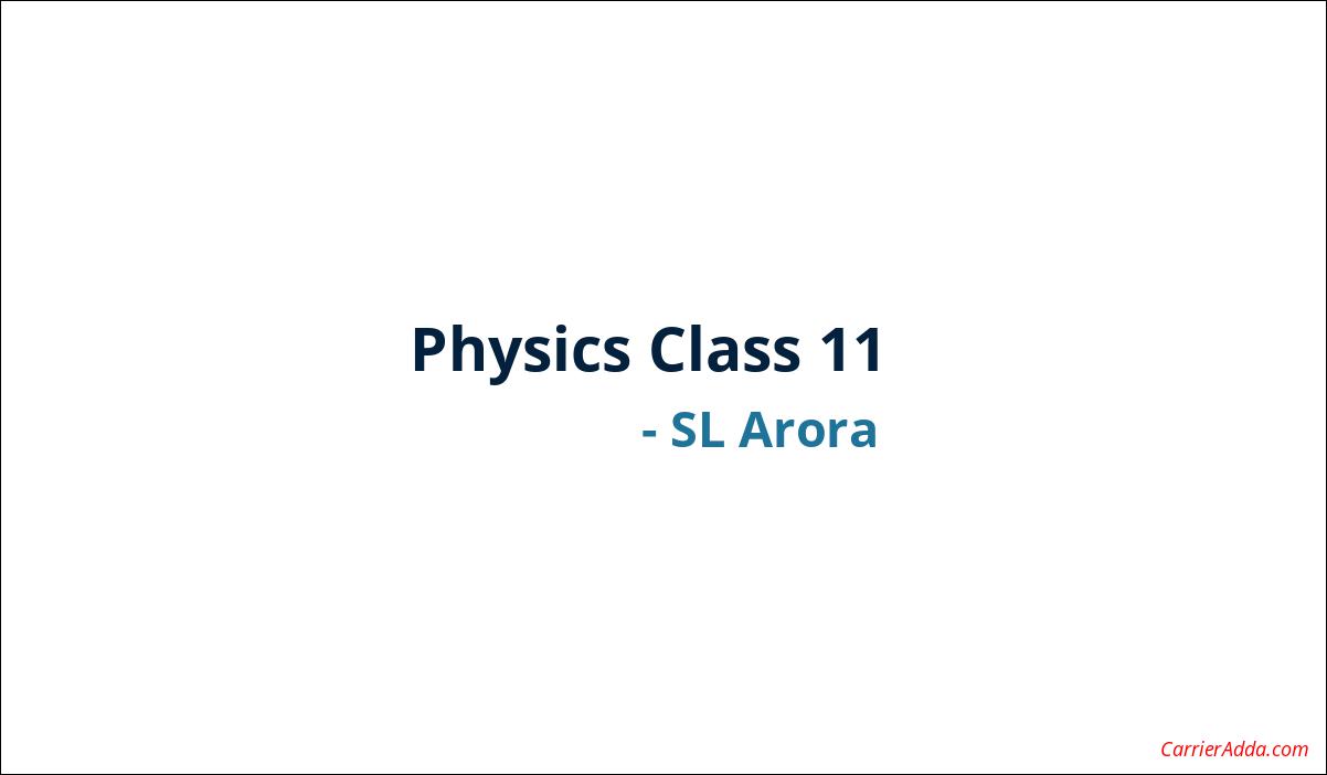Physics Class 11 by SL Arora PDF Book Download