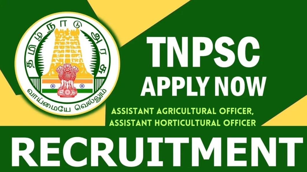 TNPSC Assistant Agricultural Officer & Assistant Horticultural Officer Vacancy