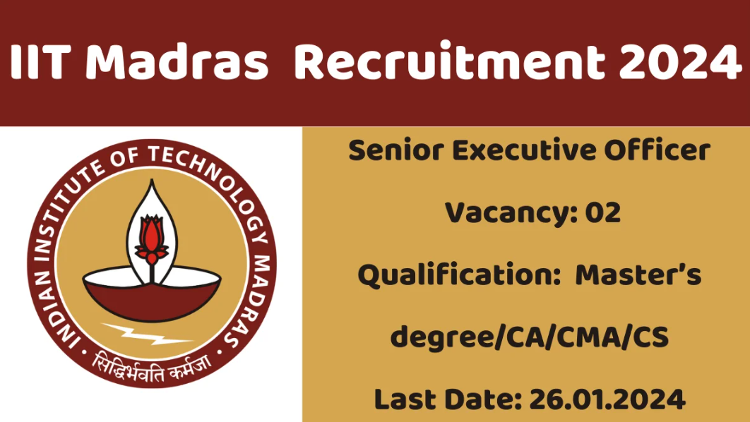 Indian Institute Of Technology Madras Senior Executive Vacancy