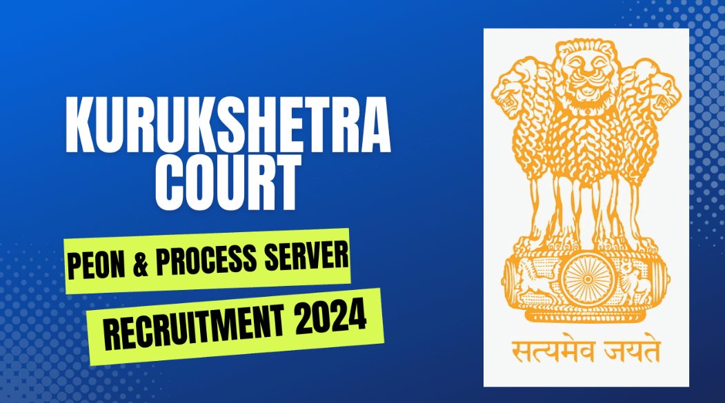 Kurukshetra District Court Process Server & Peon Vacancy
