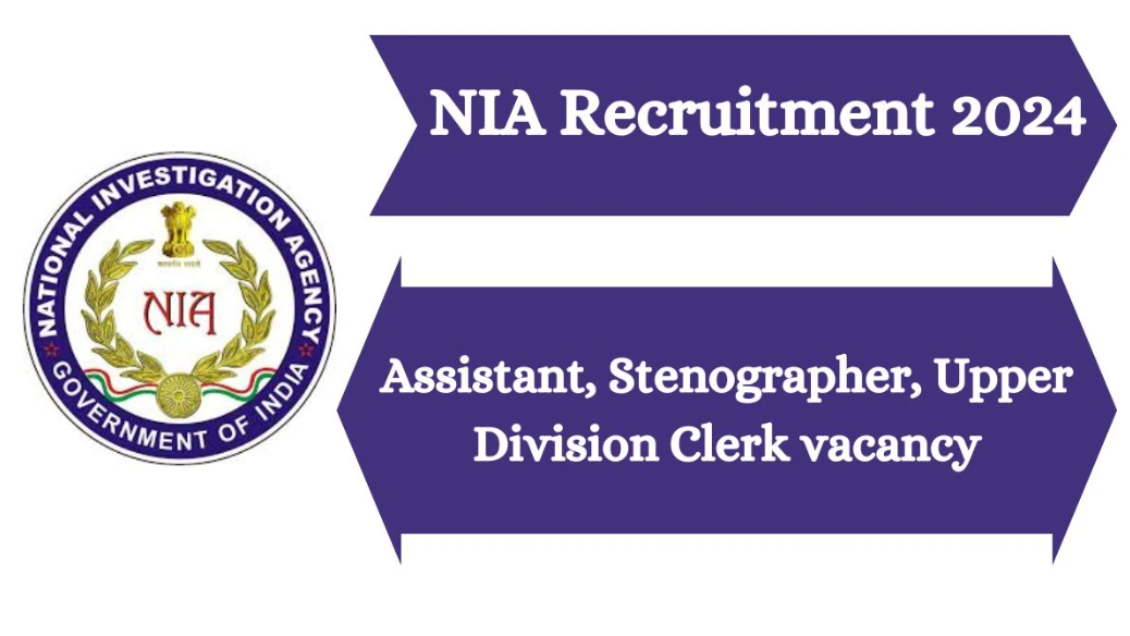 National Investigation Agency Assistant, Stenographer & Upper Division Clerk Vacancy