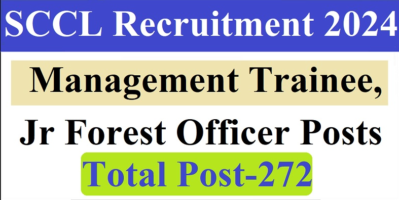 Singareni Collieries Company Limited (SCCL) Management Trainee, Junior Forest Officer & Other Vacancy