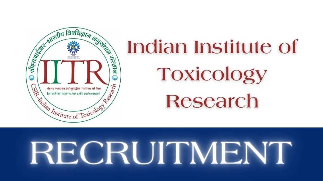 CSIR-Indian Institute of Toxicology Research (IITR) Project Staff Vacancy