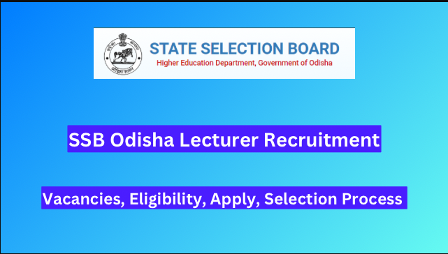 Odisha State Selection Board (OSSB) Lecturer Vacancy