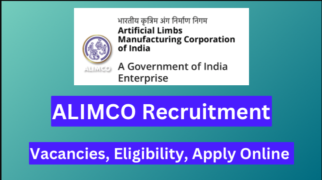 Artificial Limbs Manufacturing Corporation Of India (ALIMCO) Junior Manager, Audiologist & Other Vacancy