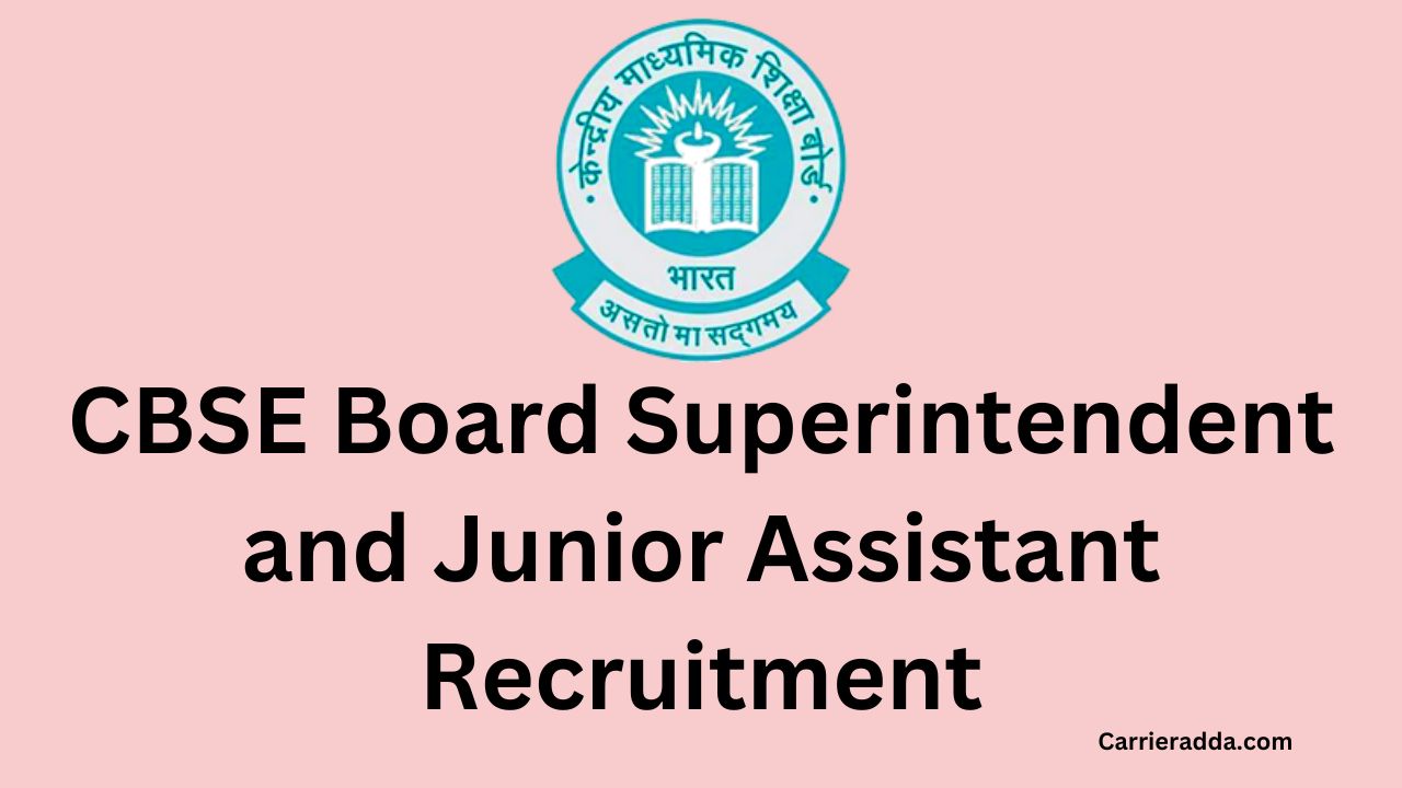 CBSE Board Superintendent and Junior Assistant Recruitment 2025